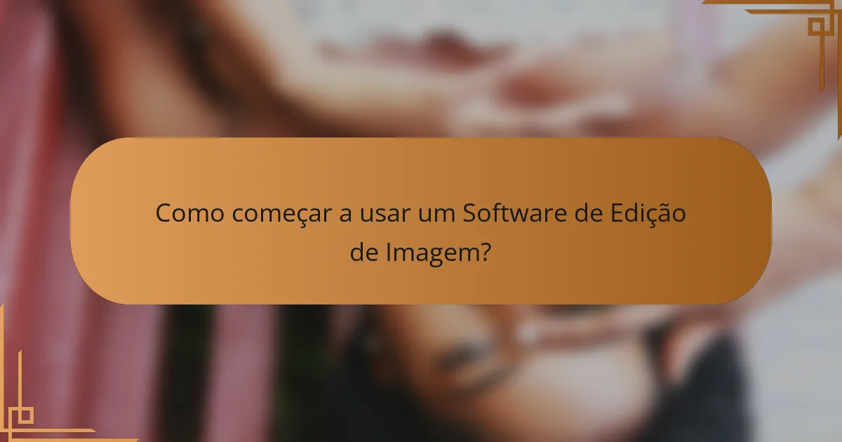 Como começar a usar um Software de Edição de Imagem?