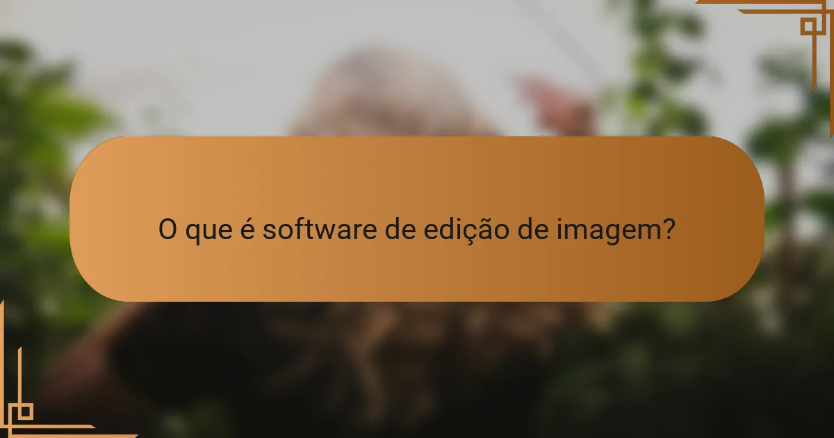 O que é software de edição de imagem?